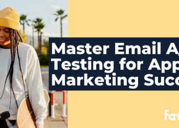 Mastering Email A/B Testing for Mobile Apps: The Ultimate Guide