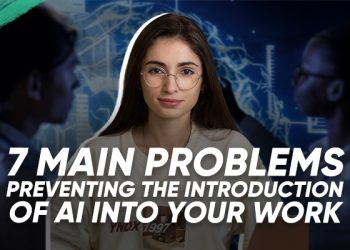 7 Main Problems Preventing the Introduction of AI Into Your Work