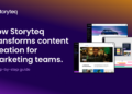 How Storyteq transforms content creation for marketing teams: A step-by-step guide – Marketing Tech News