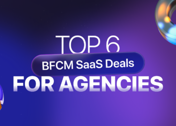 Top 6 BFCM SaaS Deals for Agencies