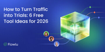 6 Free Tools to Convert Traffic into Trials (Ideas for 2026)