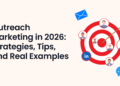 Outreach Marketing in 2026: Strategies, Suggestions, and Real Examples