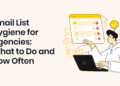 Email List Hygiene for Agencies: What to Do and How Often